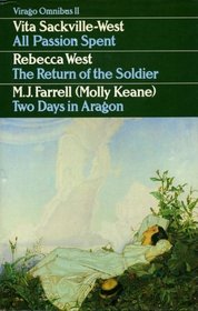 All Passion Spent: WITH Return of the Soldier AND Two Days in Aragon (Virago Omnibus)