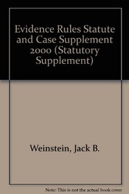Evidence Rules Statute and Case Supplement 2000 (Statutory Supplement)