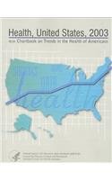 Health, United States 2003: With Chartbook on Trends in the Health of Americans (Health, United States)