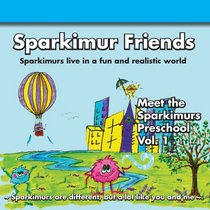 Sparkimur Friends - Meet the Sparkimurs - Preschool Volume 1