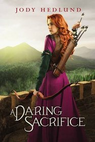 A Daring Sacrifice (Uncertain Choice, Bk 2)