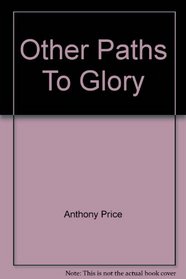 Other paths to glory