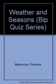 Weather and Seasons (Bip Quiz Series)