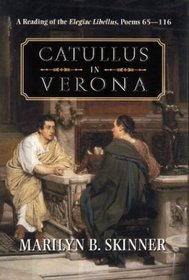 CATULLUS IN VERONA: READING OF ELEGIAC LIBELLUS, POEMS 65-11
