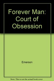 Forever Man: Court of Obsession