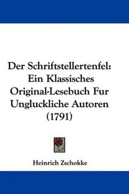 Der Schriftstellertenfel: Ein Klassisches Original-Lesebuch Fur Ungluckliche Autoren (1791) (German Edition)