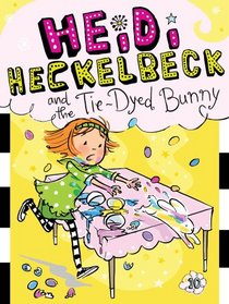 Heidi Heckelbeck and the Tie-Dyed Bunny (Heidi Heckelbeck, Bk 10)