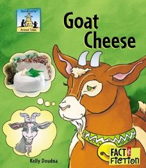 Goat Cheese (Fact and Fiction)