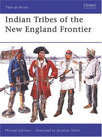Indian Tribes of the New England Frontier (Men-at-Arms)
