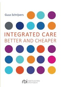 Integrated Care: Better and Cheaper