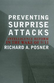 Preventing Surprise Attacks: Intelligence Reform in the Wake of 9/11