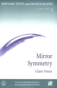 Mirror Symmetry (Smf/Ams Texts and Monographs, V. 1)
