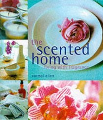 Scented Home: Living with Fragrance