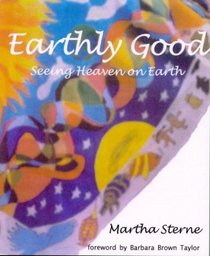 Earthly Good: Seeing Heaven on Earth