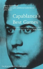 Capablanca's Best Games (New American Batsford Chess Library))