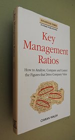 Key Management Ratios: How to Analyse, Compare and Control the Figures That Drive Company Value (Financial Times)