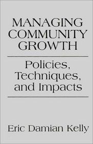 Managing Community Growth: Policies, Techniques, and Impacts