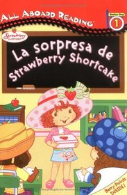 La Sorpresa De Strawberry Shortcake (All Aboard Reading Station 1: Strawberry Shortcake En Espanol)