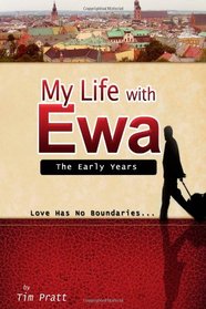 My Life With Ewa: The Early Years