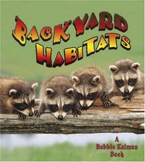 Backyard Habitats (Introducing Habitats)