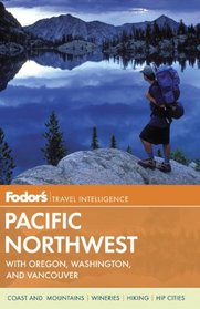 Fodor's Pacific Northwest: with Oregon, Washington, and Vancouver (Full-color Travel Guide)