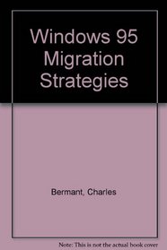 Windows 95 Migration Strategies