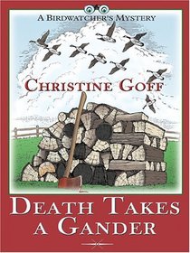 Death Takes A Gander (Birdwatcher's, Bk 4) (Large Print)