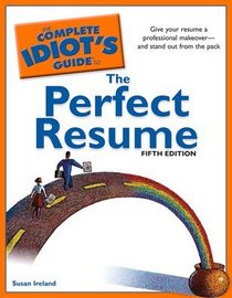 The Complete Idiot's Guide to the Perfect Resume, 5th Edition