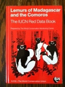 Lemurs of Madagascar and the Comoros: The Iucn Red Data Book (The/Iucn Red Data Book)