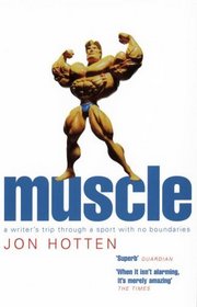 Muscle: A Writer's Trip Through a Sport With No Boundaries