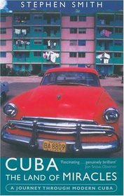 Cuba: The Land of Miracles: A Journey Through Modern Cuba