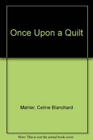 Once Upon a Quilt;: Patchwork Design & Technique