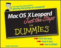 Mac OS X Leopard Just the Steps For Dummies (For Dummies (Computer/Tech))