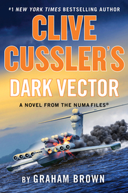 Clive Cussler's Dark Vector (NUMA Files, Bk 19)