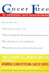 CANCER FREE : THE COMPREHENSIVE PREVENTION PROGRAM DEVELOPED BY PHYSICIANS AT MEMORIAL SLOAN-K