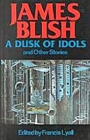 A Dusk of Idols, and Other Stories