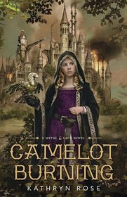 Camelot Burning (A Metal & Lace Novel)