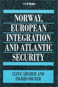 Norway, European Integration and Atlantic Security (International Peace Research Institute, Oslo (PRIO))
