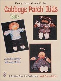 Encyclopedia of Cabbage Patch Kids (Schiffer Design Book)