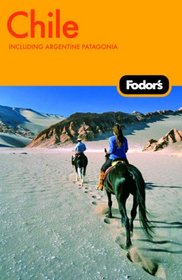 Fodor's Chile, 4th Edition: Including Argentine Patagonia (Fodor's Gold Guides)