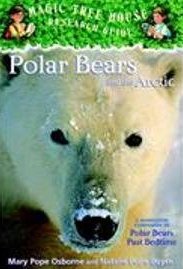 Polar Bears and the Arctic: A Nonfiction Companion to Polar Pears Past Bedtime (Magic Tree House Research Guide, No 16)