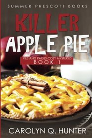 Killer Apple Pie (Pies and Pages Cozy Mysteries) (Volume 1)
