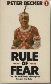 Rule of Fear: Dingane, King of the Zulu