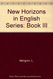 New Horizons in English Series: Book III