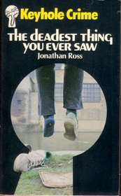 Deadest Thing You Ever Saw (Keyhole Crime)