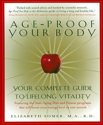 Age-proof Your Body: Your Complete Guide to Lifelong Vitality