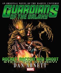 Rocket Raccoon & Groot: Steal the Galaxy! Prose Novel (Rocket Racoon & Groot)