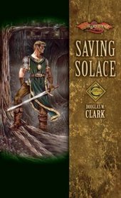 Saving Solace (Dragonlance: Champions, Bk 1)