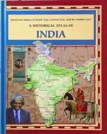 A Historical Atlas of India (Historical Atlases of Asia, Central Asia, and the Middle East)