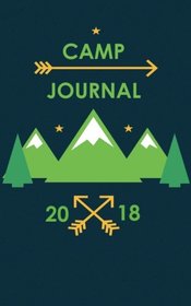 Camp Journal 2018: Small Journal for Summer Camp, Summer Camp Notebook for Experiences, Notes, Thoughts, Sketching, Summer Camp Gift